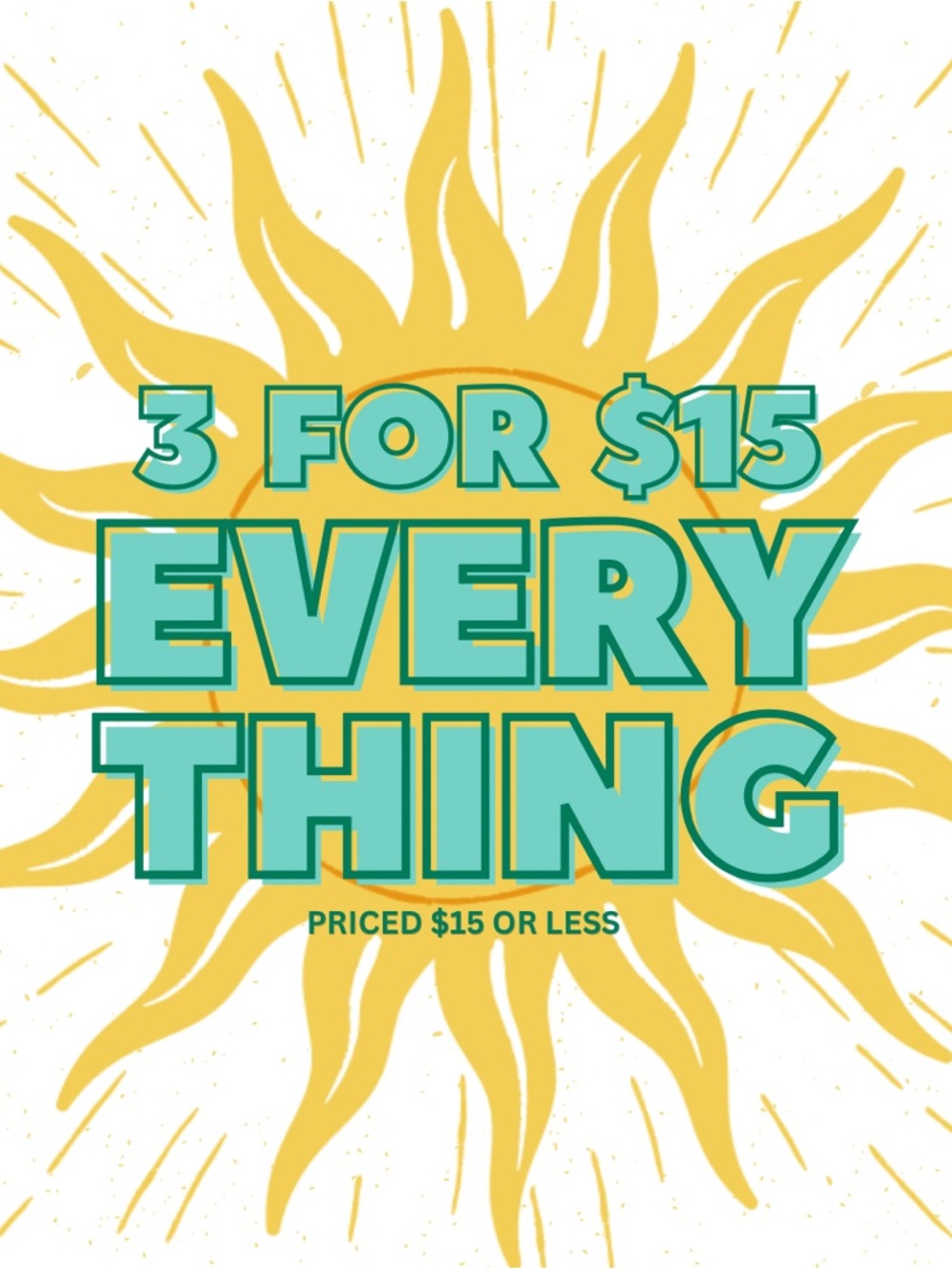 3 FOR $15 SALE